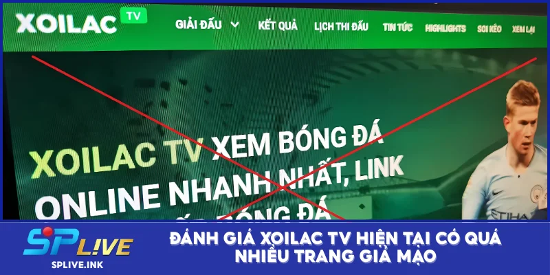 Đánh giá Xoilac TV hiện tại có quá nhiều trang giả mạo