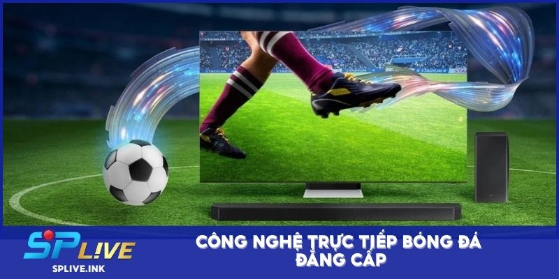 Link xem bóng đá trực tiếp đẳng cấp