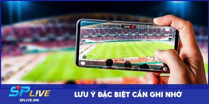 Lưu ý đặc biệt cần ghi nhớ