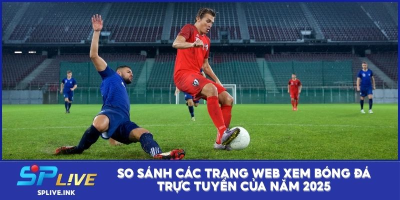 So sánh các trang xem bóng đá