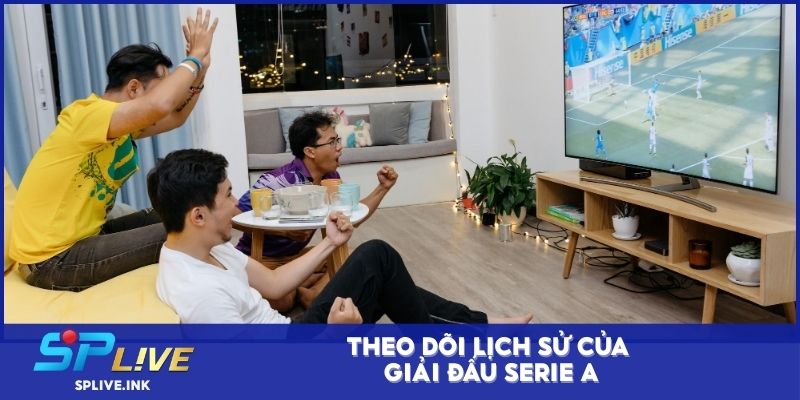 Theo dõi lịch sử của giải đấu Serie A