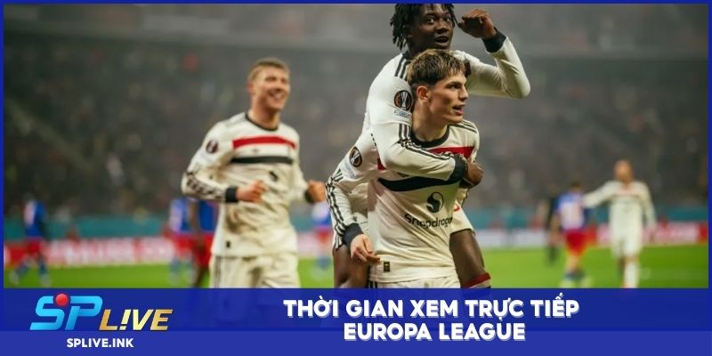 Thời gian xem trực tiếp Europa League